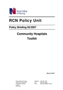 RCN Policy Unit Policy Briefing[removed]Community Hospitals Toolkit