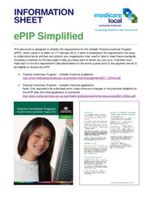 ePIP Simplified This document is designed to simplify the requirements for the eHealth Practice Incentive Program (ePIP), which came in to effect on 1st February[removed]It aims to breakdown the requirements into easy to u