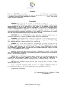 ACUERDO Reunidos, a, por una parte, en nombre y representación propia y, por otra el Centro de Atención al Cliente, en nombre y representación de El Corte Inglés, S.A. ante el Secretario Técnico del Comit