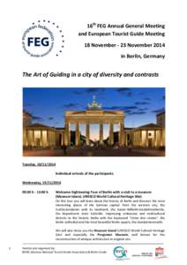 16th FEG Annual General Meeting and European Tourist Guide Meeting 18 November - 23 November 2014 in Berlin, Germany  The Art of Guiding in a city of diversity and contrasts