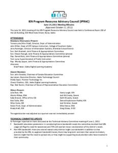 IEN Program Resource Advisory Council (IPRAC) June 14, 2011 Meeting Minutes (Approved October 11, 2011) The June 14, 2011 meeting of the IEN Program Resource Advisory Council was held in Conference Room 302 of the LBJ Bu