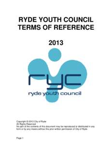 RYDE YOUTH COUNCIL TERMS OF REFERENCE 2013 Copyright © 2013 City of Ryde All Rights Reserved