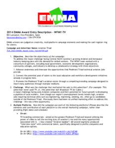 2014 EMMA Award Entry Description – WFMY-TV Bill Lancaster, Vice President, Sales [removed] | [removed]EMMA winners are judged on creativity, multiplatform campaign elements and making the cash register r