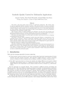 Symbolic Quality Control for Multimedia Applications Jacques Combaz, Jean-Claude Fernandez, Joseph Sifakis, Lo¨ıc Strus Verimag, Centre Equation - 2 avenue de Vignate F38610 Gi`eres, France Abstract We present a ﬁne 