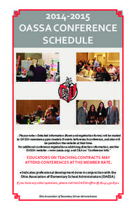 [removed]OASSA CONFERENCE SCHEDULE ...Please note—Detailed information (flyers and registration forms) will be mailed to OASSA members approximately 8 weeks before each conference, and also will