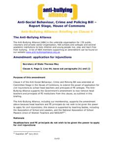 Anti-Social Behaviour, Crime and Policing Bill – Report Stage, House of Commons Anti-Bullying Alliance: Briefing on Clause 4 The Anti-Bullying Alliance The Anti-Bullying Alliance (ABA) is the umbrella organisation for 