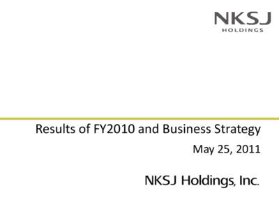 Results of FY2010 and Business Strategy May 25, 2011 Agenda 4. Capital Management