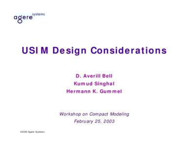 USIM Design Considerations D. Averill Bell Kumud Singhal Hermann K. Gummel  Workshop on Compact Modeling