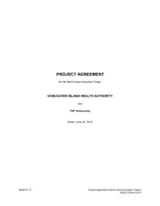 PROJECT AGREEMENT for the North Island Hospitals Project VANCOUVER ISLAND HEALTH AUTHORITY and THP Partnership