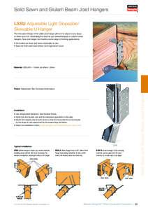 Solid Sawn and Glulam Beam Joist Hangers LSSU Adjustable Light Slopeable/ Skewable U Hanger The innovative design of the LSSU joist hanger allows it to adjust to any slope or skew up to 45°, eliminating the need for pre