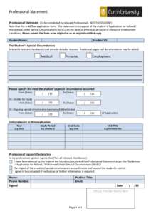 Special late withdrawal is made available to assist students who are unable to continue studying because of special circumstances outside of their control and as a result have seriously disrupted their study program