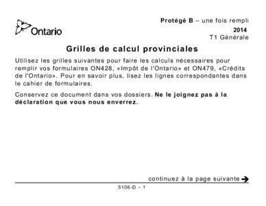 Protégé B – une fois rempli 2014 T1 Générale Grilles de calcul provinciales Utilisez les grilles suivantes pour faire les calcul s nécessaires pour