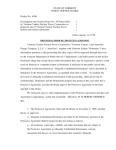 STATE OF VERMONT PUBLIC SERVICE BOARD Docket No[removed]Investigation into General Order No. 45 Notice filed by Vermont Yankee Nuclear Power Corporation re: proposed sale of Vermont Yankee Nuclear Power