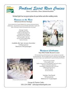 Portland Spirit River Cruises 5 Boats, 2 Land Venues, 2 Rivers, Unlimited Possibilities Portland Spirit has two great options for your before and after wedding events.  Romance on the River