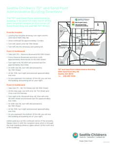 Seattle Children’s 70th and Sand Point 	 Administrative Building Directions The 70th and Sand Point administrative building is located 1.5 miles north of the main hospital campus on the corner of Sand Point Way NE and 