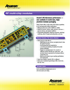 RF multi-chip modules Anaren’s RF/microwave performance — now available in world-class, highprecision modular packaging Today’s Anaren offers a wide variety of RF module capabilities to suit next-generation defense