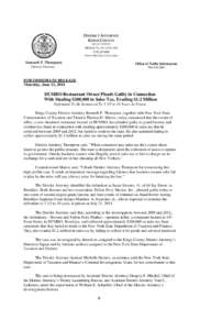 FOR IMMEDIATE RELEASE Thursday, June 12, 2014 DUMBO Restaurant Owner Pleads Guilty in Connection With Stealing $200,000 in Sales Tax, Evading $1.2 Million Defendant To Be Sentenced To[removed]to 10 Years In Prison