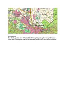 Beschreibung: Bad Harzburg über die L 501 (alte B6) Richtung Stapelburg/Ilsenburg. 100 Meter hinter dem Campingplatz links in den Waldweg fahren. Nach 200 Meter Treffpunkt 