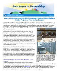 http://www.environment.fhwa.dot.gov/strmlng/es4newsltrs.asp  July 2014 Agency Coordination and Public Involvement Deliver Milton-Madison Bridge Project on Time and on Budget