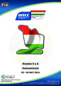 ROUNDS 5 & 6 HUNGARORING[removed]MAY 2014 Timing & Results by MST SYSTEMS Ltd. www.mstworld.com