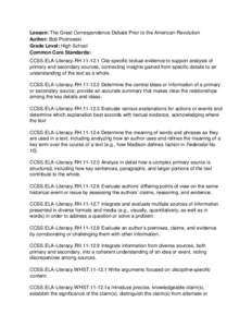 Lesson: The Great Correspondence Debate Prior to the American Revolution Author: Bob Piotrowski Grade Level: High School Common Core Standards: CCSS.ELA-Literacy.RH[removed]Cite specific textual evidence to support analy