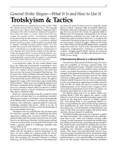 1  General Strike Slogan----What It Is and How to Use It Trotskyism & Tactics Reprinted below are excerpts from an article, entitled ‘‘Why