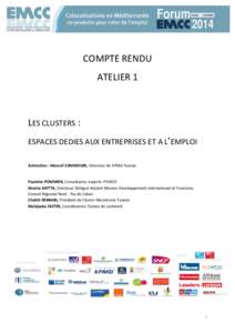 COMPTE RENDU ATELIER 1 LES CLUSTERS : ESPACES DEDIES AUX ENTREPRISES ET A L’EMPLOI Animation : Moncef ZAMMOURI, Directeur de KPMG Tunisie