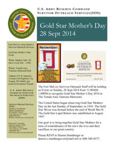 U. S . A R MY R E S ERV E C O MM A ND S URVI VOR O U T R E A CH S ERVI CE S ( S O S ) Gold Star Mother’s Day 28 Sept 2014 Fort McCoy Army Reserve