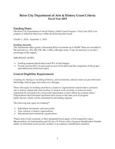 Boise City Department of Arts & History Grant Criteria Fiscal Year 2015 Funding Dates: The Boise City Department of Arts & History (A&H) Grant Program - Fiscal Year 2015 is for projects or initiatives that occur within t