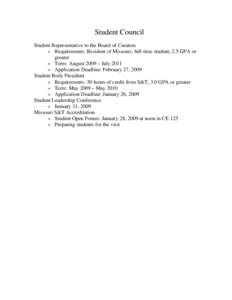 Student Council Student Representative to the Board of Curators » Requirements: Resident of Missouri, full-time student, 2.5 GPA or greater » Term: August 2009 – July 2011 » Application Deadline: February 27, 2009