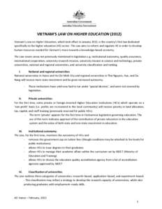 VIETNAM’S LAW ON HIGHER EDUCATION[removed]Vietnam’s Law on Higher Education, which took effect in January 2013, is the country’s first law dedicated specifically to the higher education (HE) sector. The Law aims to 