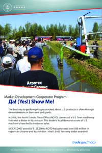 Market Development Cooperator Program  Дa! (Yes!) Show Me! The best way to get foreign buyers excited about U.S. products is often through demonstrations in their own back yards.