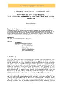 e-beratungsjournal.net 3. Jahrgang, Heft 2, Artikel 8 – September 2007 Schreiben, ein wirksamer Prozess. Acht Thesen zur Wirksamkeit und Effektivität von E-MailBeratung Brigitte Vogt