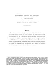 Multitasking, Learning, and Incentives: A Cautionary Tale Roland G. Fryer, Jr. and Richard T. Holden∗ DecemberAbstract