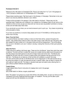 Prairieland CSA 2014 Welcome to the 18th season of Prairieland CSA. Pickup runs today from 4 to 7 pm in the garages at 1105 S Orchard in Urbana and 701 W Washington St in Champaign. Please observe parking signs. Feel fre