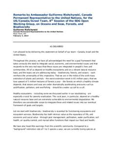 Remarks by Ambassador Guillermo Rishchynski, Canada Permanent Representative to the United Nations, for the US/Canada/Israel Team, 8th Session of the SDG Open Working Group, on Oceans and Seas, Forests, and Biodiversity 