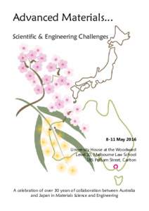Advanced Materials... Scientific & Engineering Challenges 8-11 May 2016 University House at the Woodward Level 10, Melbourne Law School