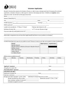 Volunteer Application Beaufort County policy requires all volunteers 18 years or older to pass a background check. By signing this volunteer application, volunteers 18 years or older agree to submit to the background che