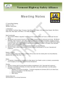 Vermont Highway Safety Alliance  Meeting Notes 2nd Annual Board Meeting October 14, 2014 Killington Grand Hotel