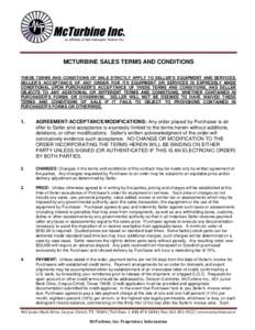 MCTURBINE SALES TERMS AND CONDITIONS THESE TERMS AND CONDITIONS OF SALE STRICTLY APPLY TO SELLER’S EQUIPMENT AND SERVICES. SELLER’S ACCEPTANCE OF ANY ORDER FOR ITS EQUIPMENT OR SERVICES IS EXPRESSLY MADE CONDITIONAL 