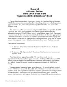 Digest of A Limited Review of the USOE’s Use of the Superintendent’s Discretionary Fund The use of the Superintendent’s Discretionary Fund by the Utah State Office of Education (USOE) does not appear concerning. Ba