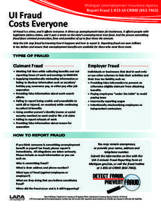 Michigan Unemployment Insurance Agency  UI Fraud Costs Everyone  Report Fraud[removed]UI-CRIME[removed])