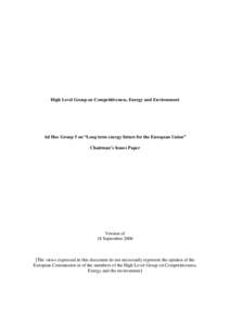 High Level Group on Competitiveness, Energy and Environment  Ad Hoc Group 5 on “Long term energy future for the European Union” Chairman’s Issues Paper  Version of