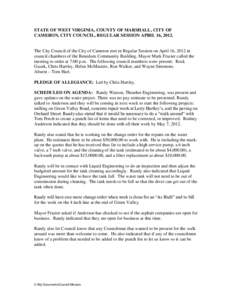 STATE OF WEST VIRGINIA, COUNTY OF MARSHALL, CITY OF CAMERON, CITY COUNCIL, REGULAR SESSION APRIL 16, 2012. The City Council of the City of Cameron met in Regular Session on April 16, 2012 in council chambers of the Bened