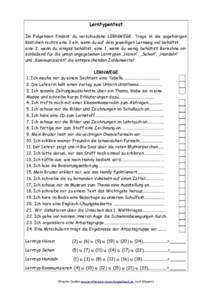 Lerntypentest Im Folgenden findest du verschiedene LERNWEGE. Trage in die zugeh•rigen K‚stchen rechts eine 3 ein, wenn du auf dem jeweiligen Lernweg viel beh‚ltst, eine 2, wenn du einiges beh‚ltst, eine 1, wenn d