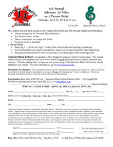 5th Annual Adamant 20 Miler or 2 Person Relay Saturday, April 26, 2014 at 10 a.m.  To benefit