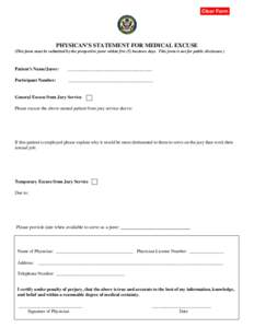 Print Form  Clear Form PHYSICAN’S STATEMENT FOR MEDICAL EXCUSE (This form must be submitted by the prospective juror within five (5) business days. This form is not for public disclosure.)
