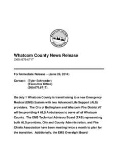 Whatcom County News Release[removed]For Immediate Release – (June 26, 2014) Contact: (Tyler Schroeder) (Executive Office)