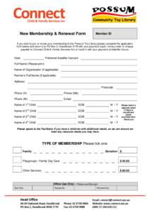 New Membership & Renewal Form  Member ID If you wish to join or renew your membership to the Possum Toy Library please complete the application form below and return it to PO Box 2, Hazelbrook 2779 with your payment (cas