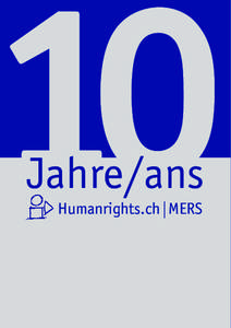 10 Jahre/ans Humanrights.ch | MERS 10 Jahre Humanrights.c h  |  M ERS  